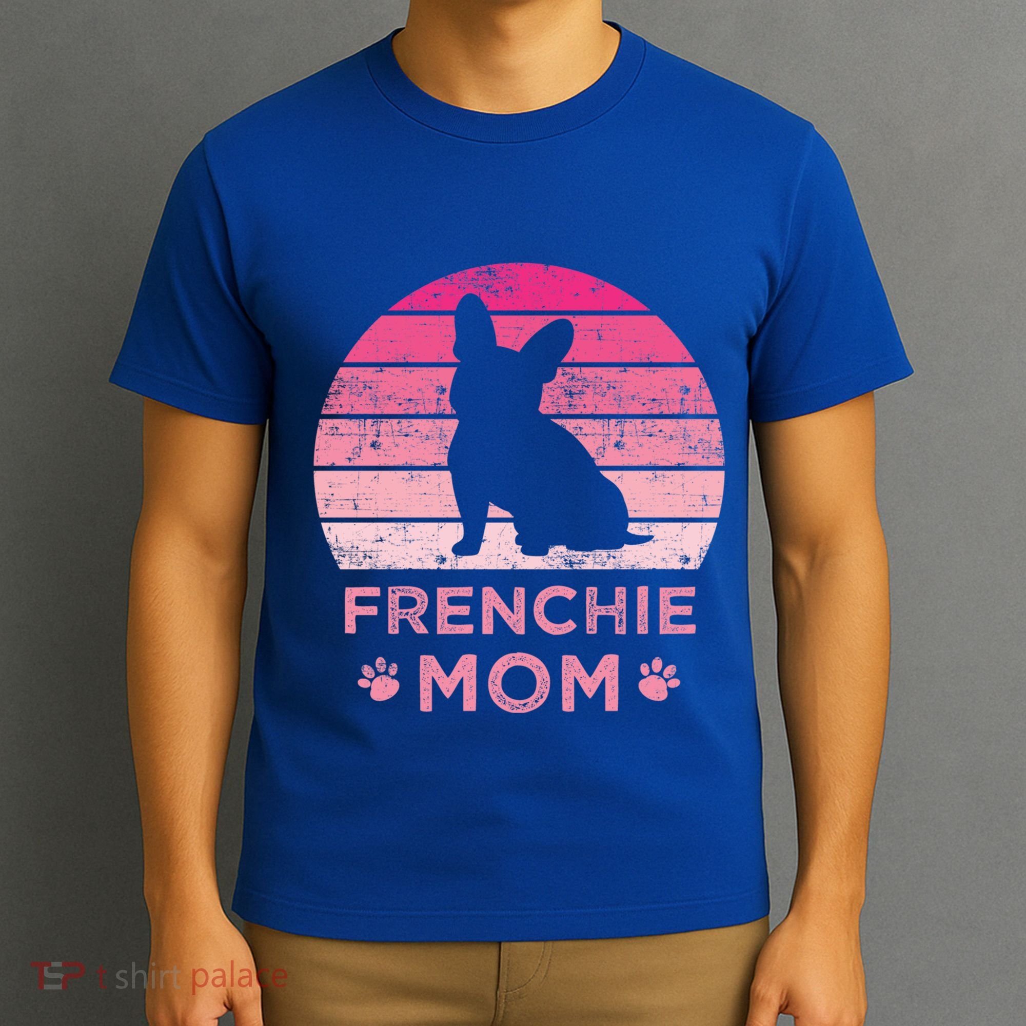 Frenchie Mom Dog Moms Mamma French Bulldog Cute Gift T-Shirt