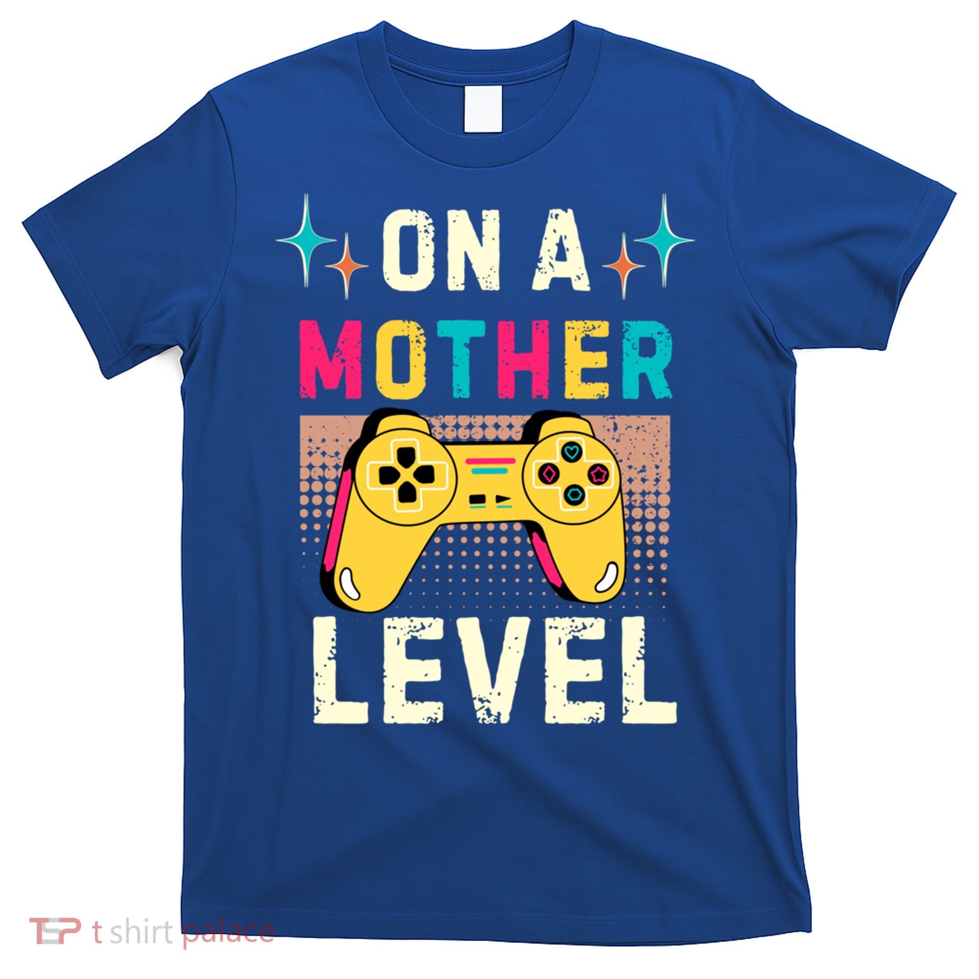 Funny Mothers Day Gamer Mom Gaming On A Mother Level Up Game Gift T-Shirt