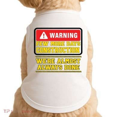 Few More Days Construction Company Construction Workers Doggie Tank