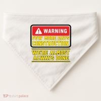 Few More Days Construction Company Construction Workers USA-Made Doggie Bandana thumb 0