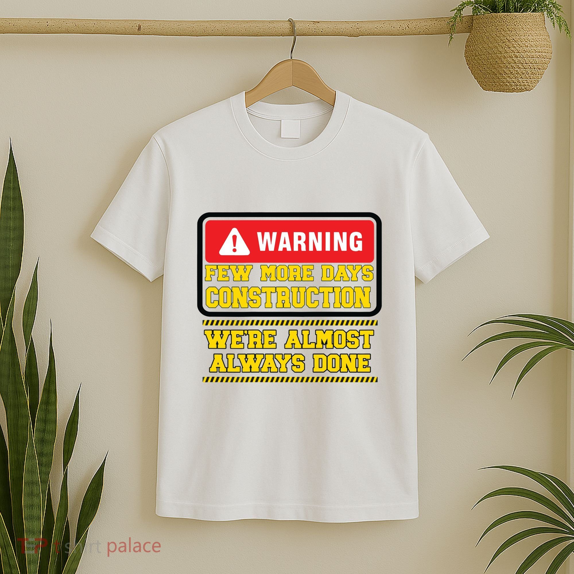 Few More Days Construction Company Construction Workers T-Shirt