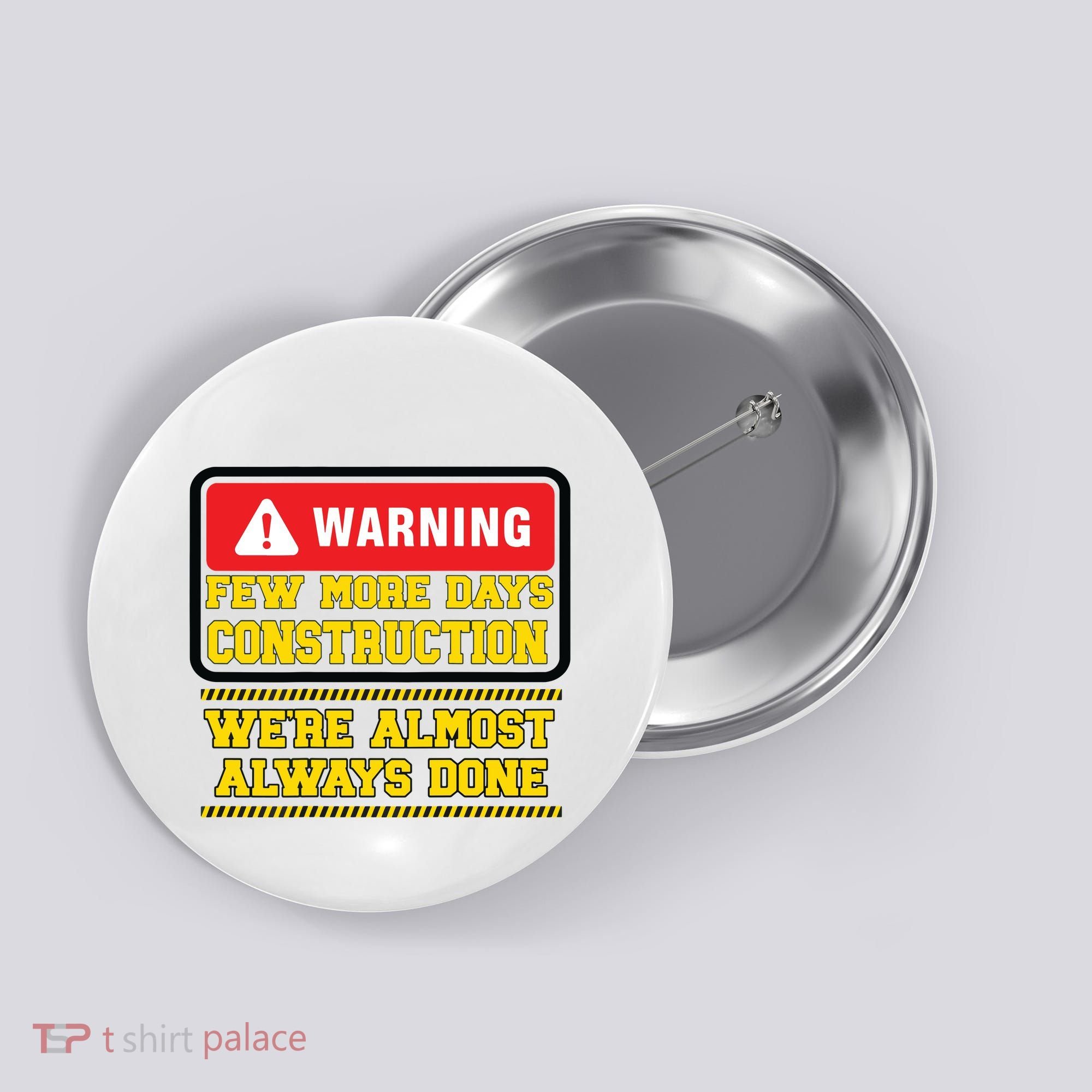 Few More Days Construction Company Construction Workers Button