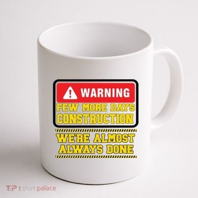 Few More Days Construction Company Construction Workers Coffee Mug back