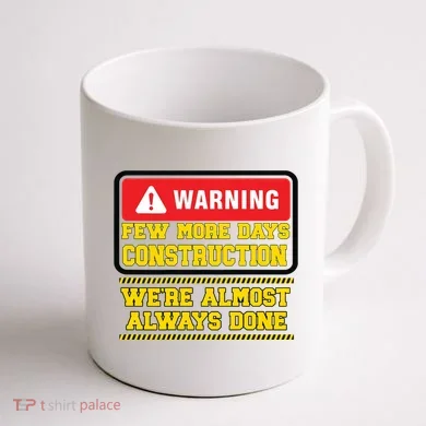 Few More Days Construction Company Construction Workers Coffee Mug back