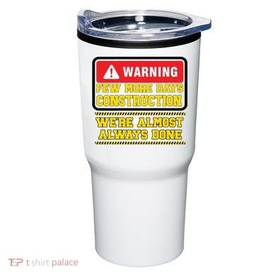 Few More Days Construction Company Construction Workers Tumbler