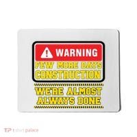 Few More Days Construction Company Construction Workers Mousepad thumb 0