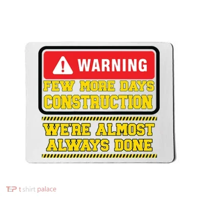 Few More Days Construction Company Construction Workers Mousepad