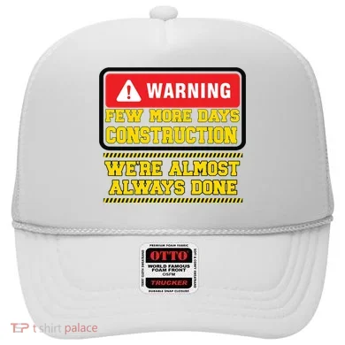 Few More Days Construction Company Construction Workers Hat