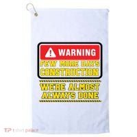 Few More Days Construction Company Construction Workers Golf Towel thumb 0