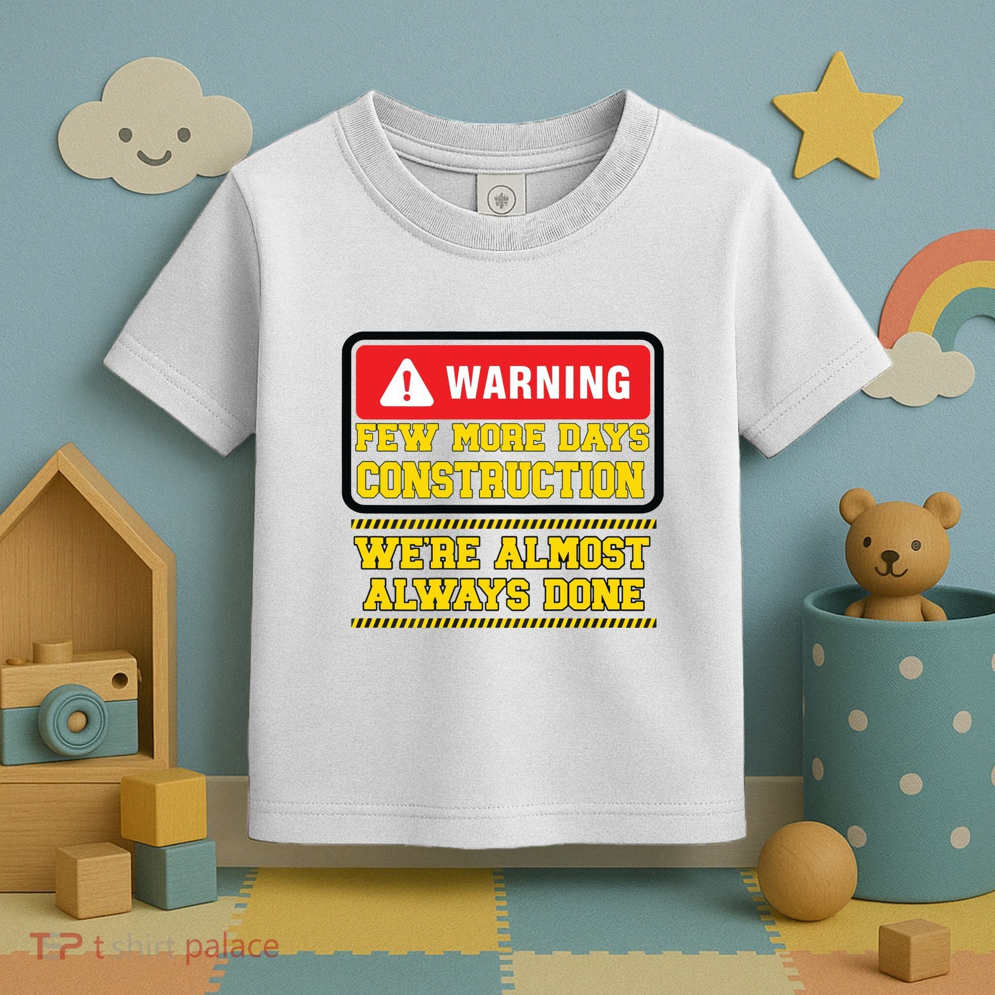Few More Days Construction Company Construction Workers Toddler T-Shirt
