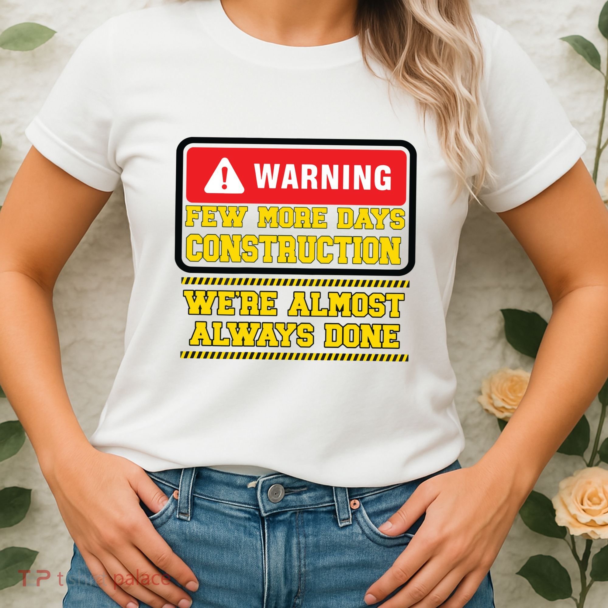 Few More Days Construction Company Construction Workers Women's T-Shirt
