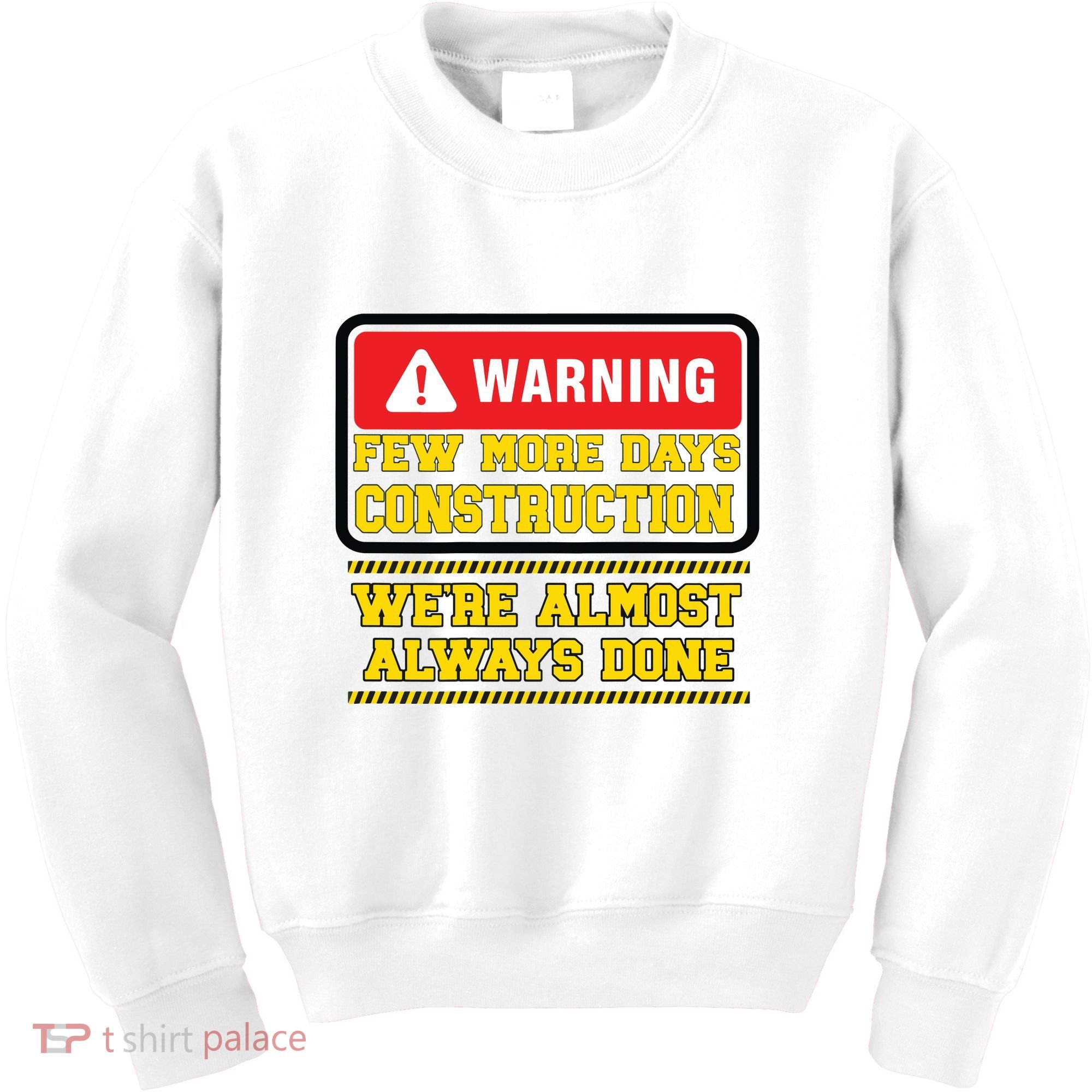 Few More Days Construction Company Construction Workers Kids Sweatshirt