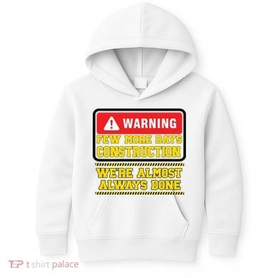 Few More Days Construction Company Construction Workers Kids Hoodie