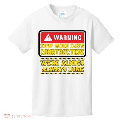 Few More Days Construction Company Construction Workers Kids T-Shirt