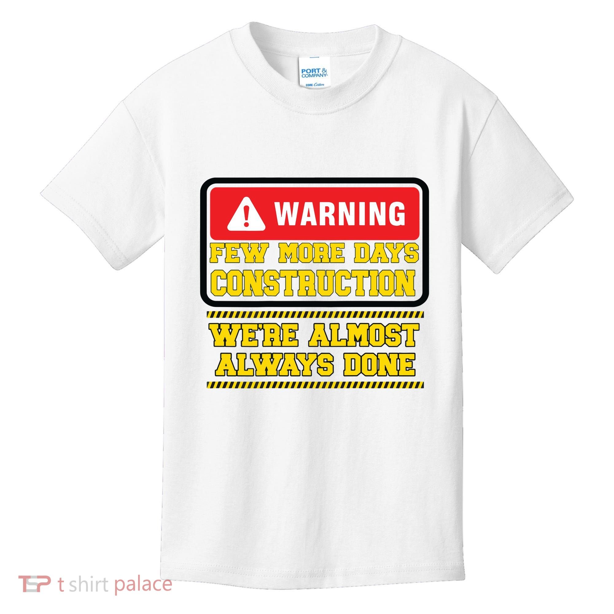 Few More Days Construction Company Construction Workers Kids T-Shirt