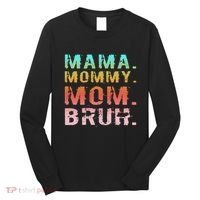 Funny Mother Day Sarcastic Mama Mommy Mom Bruh Long Sleeve Shirt thumb 0