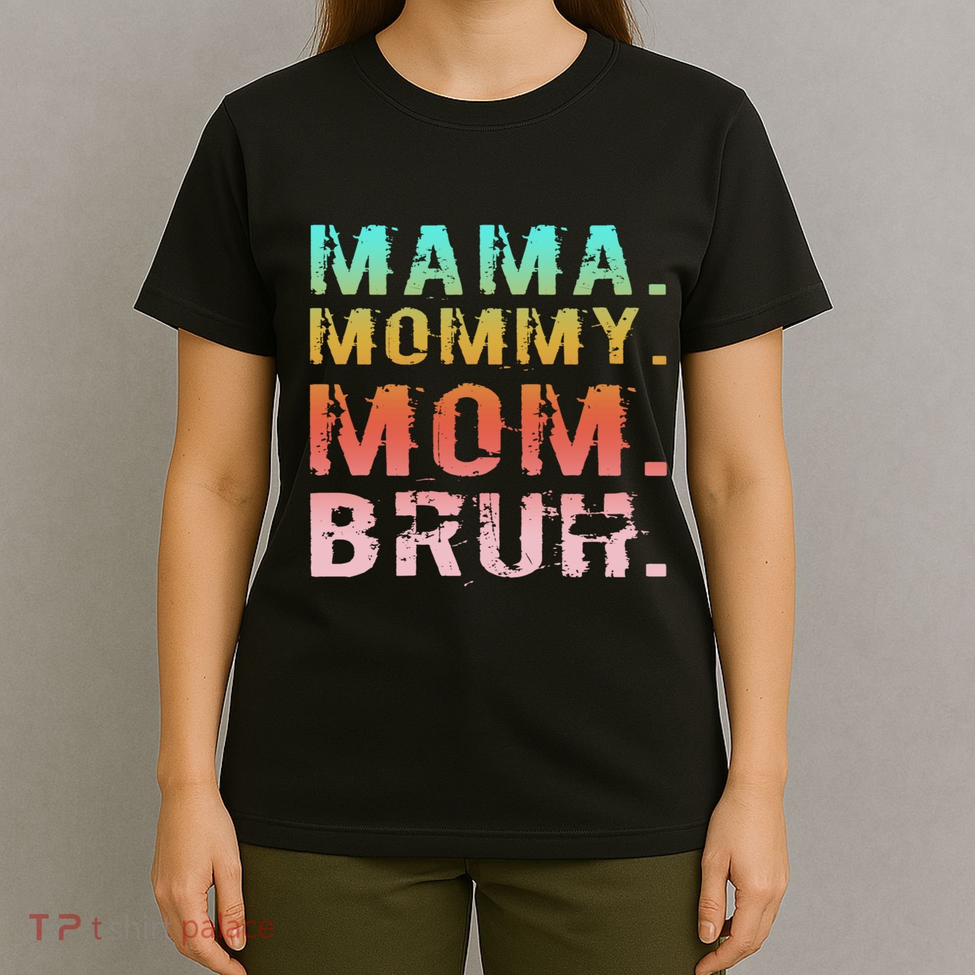 Funny Mother Day Sarcastic Mama Mommy Mom Bruh T-Shirt