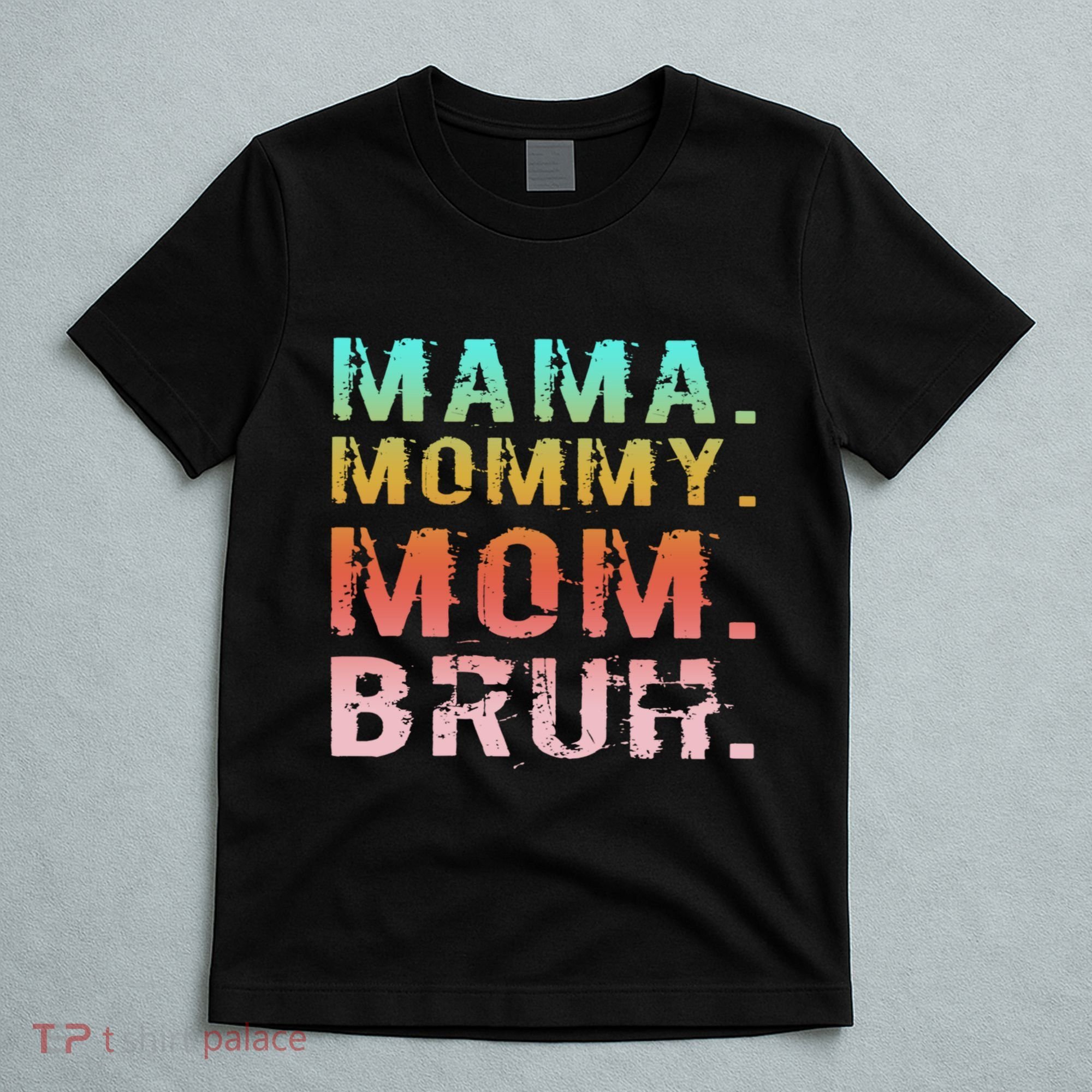 Funny Mother Day Sarcastic Mama Mommy Mom Bruh T-Shirt