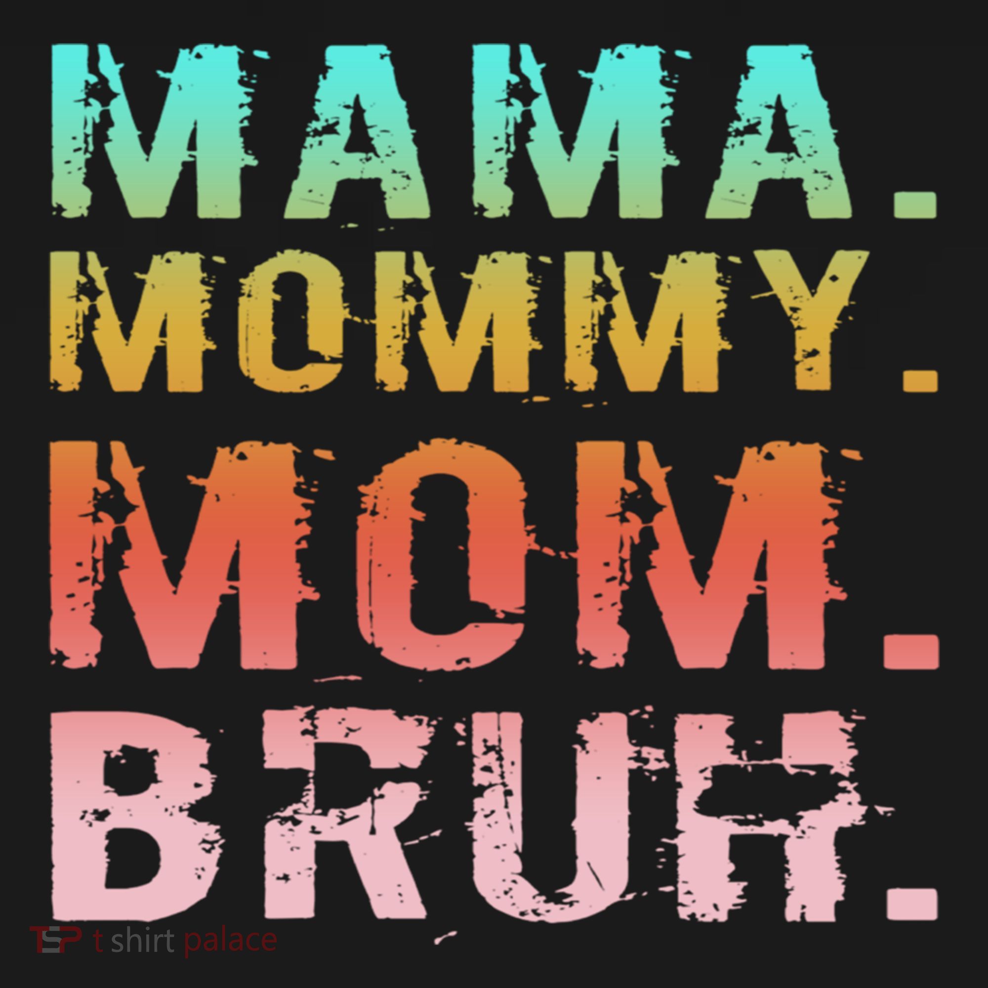Funny Mother Day Sarcastic Mama Mommy Mom Bruh T-Shirt