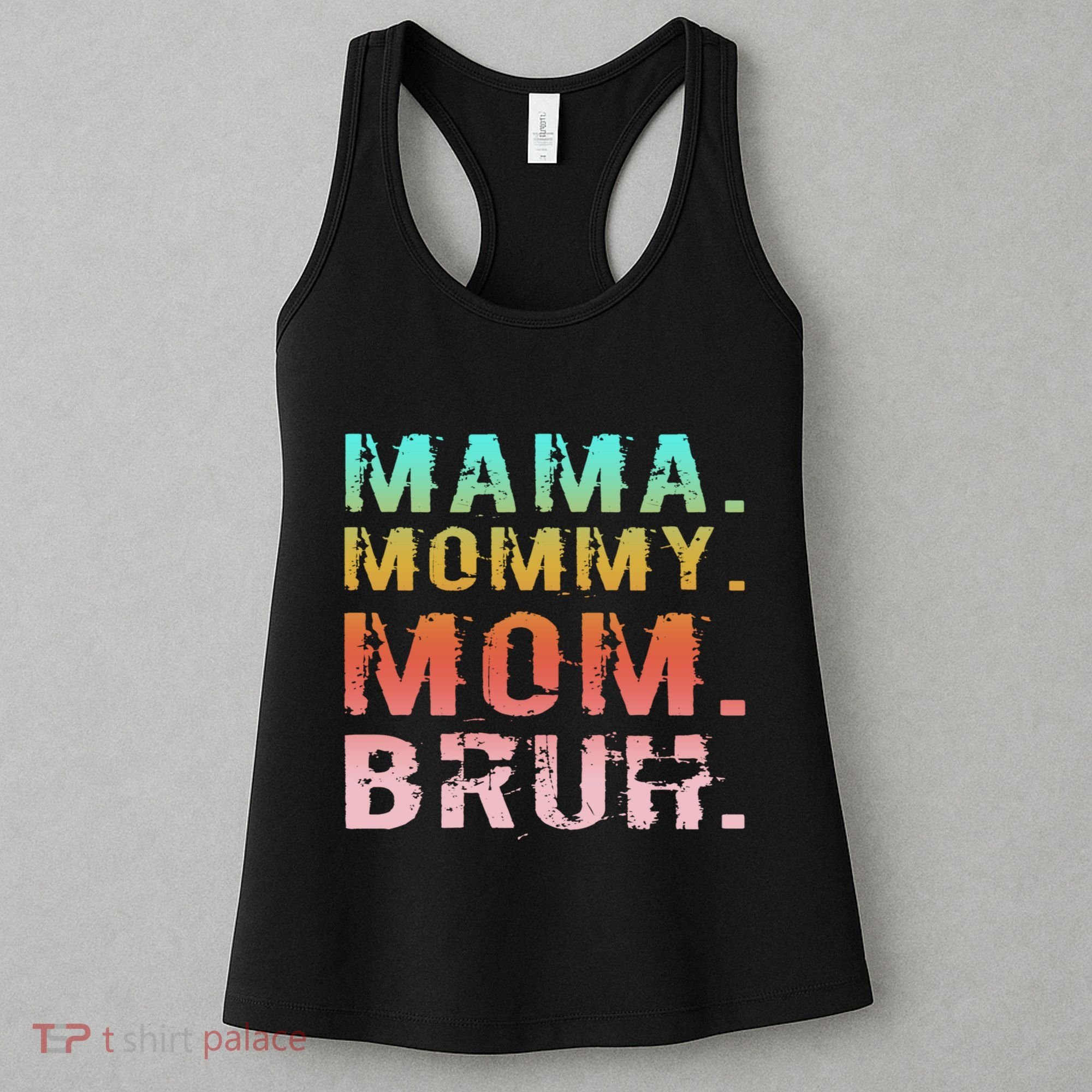 Funny Mother Day Sarcastic Mama Mommy Mom Bruh Women's Tank Top
