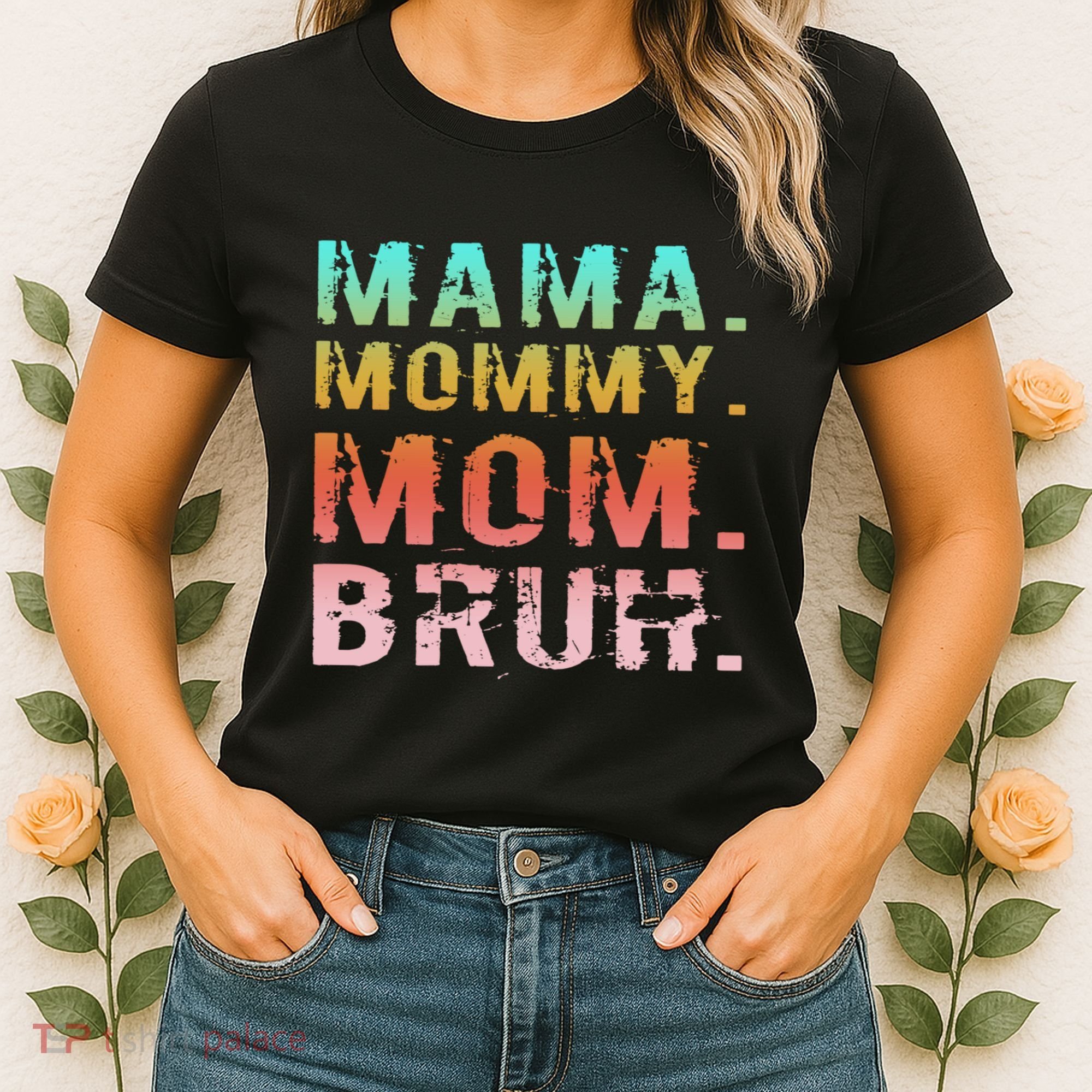 Funny Mother Day Sarcastic Mama Mommy Mom Bruh Women's T-Shirt