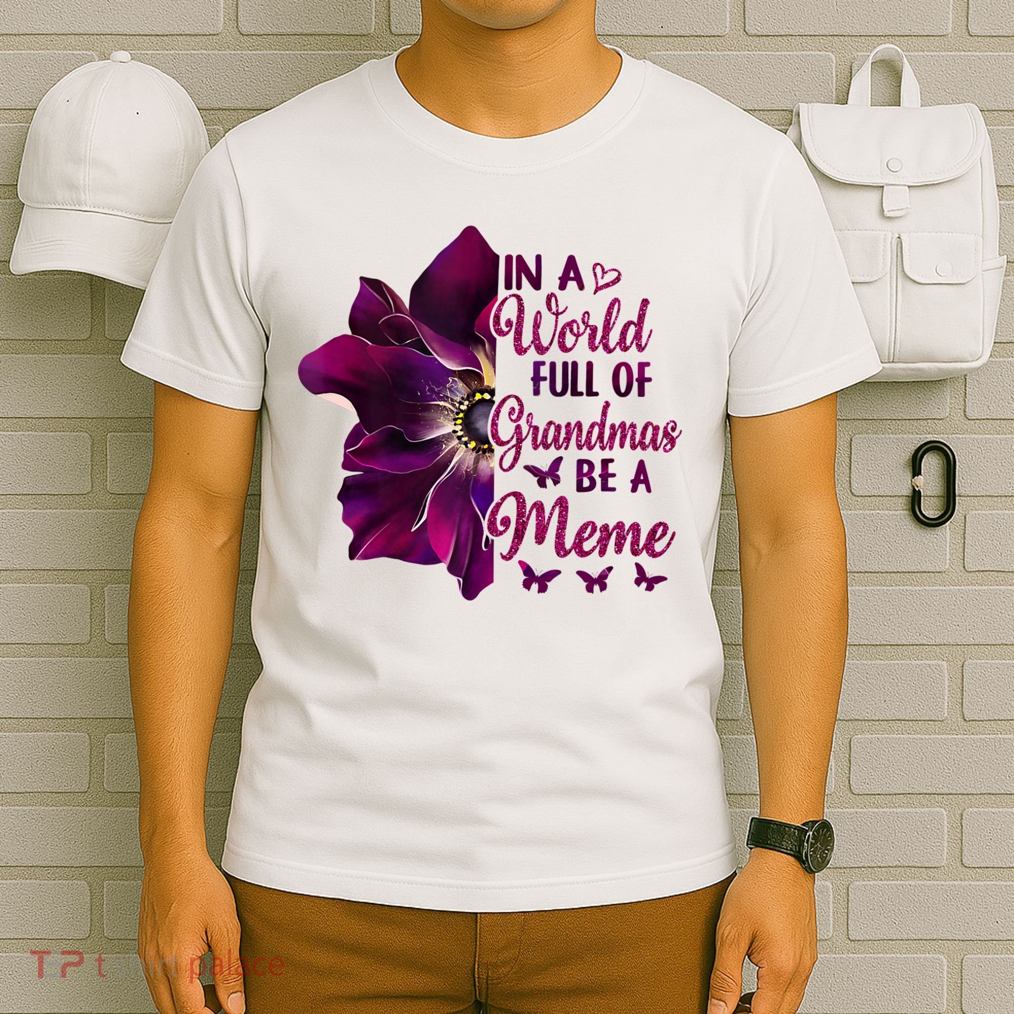 Floral Mothers Day In A World Full Of Grandmas Be A Meme T-Shirt