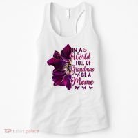 Floral Mothers Day In A World Full Of Grandmas Be A Meme Women's Tank Top thumb 0