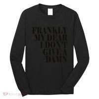 Frankly My Dear I DonT Give A Damn... Long Sleeve Shirt thumb 0
