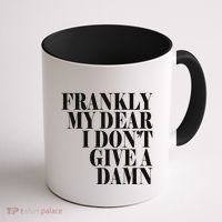 Frankly My Dear I DonT Give A Damn... Coffee Mug thumb 1