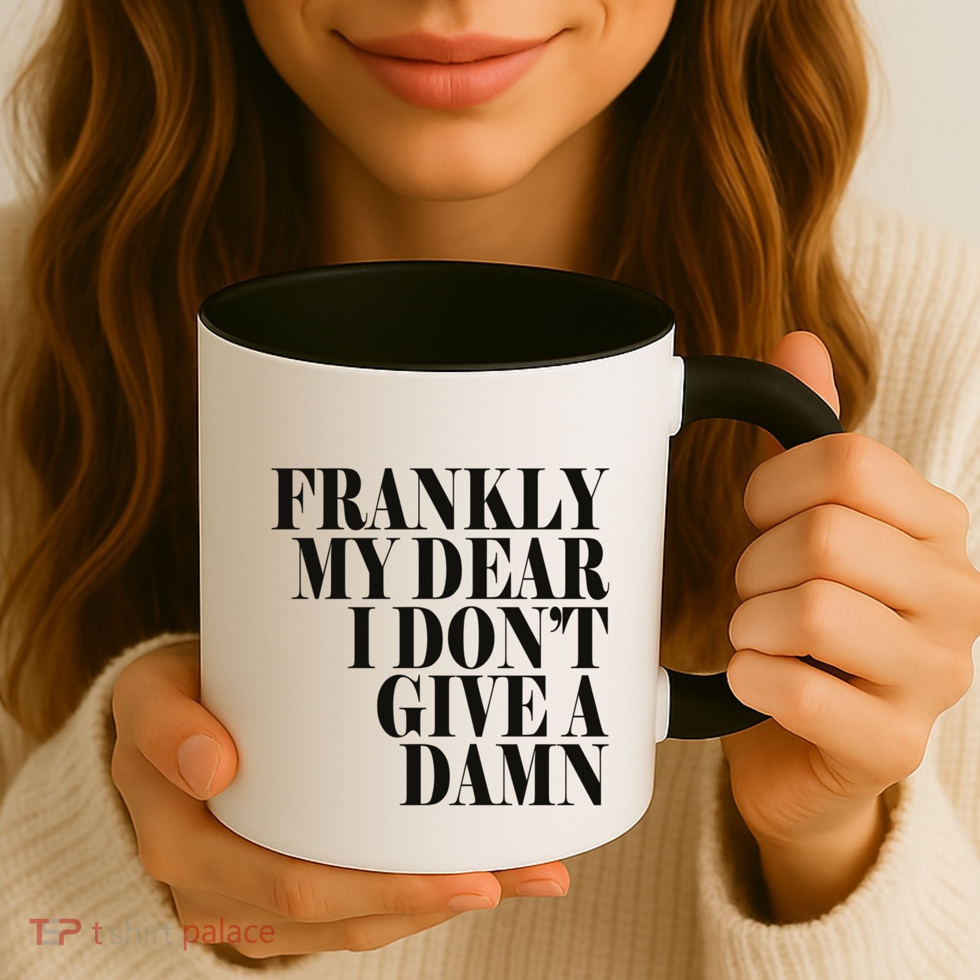 Frankly My Dear I DonT Give A Damn... Coffee Mug