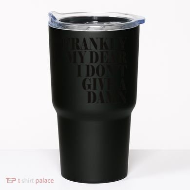 Frankly My Dear I DonT Give A Damn... Tumbler