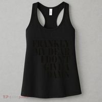 Frankly My Dear I DonT Give A Damn... Women's Tank Top thumb 3