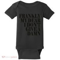 Frankly My Dear I DonT Give A Damn... Baby Bodysuit thumb 0