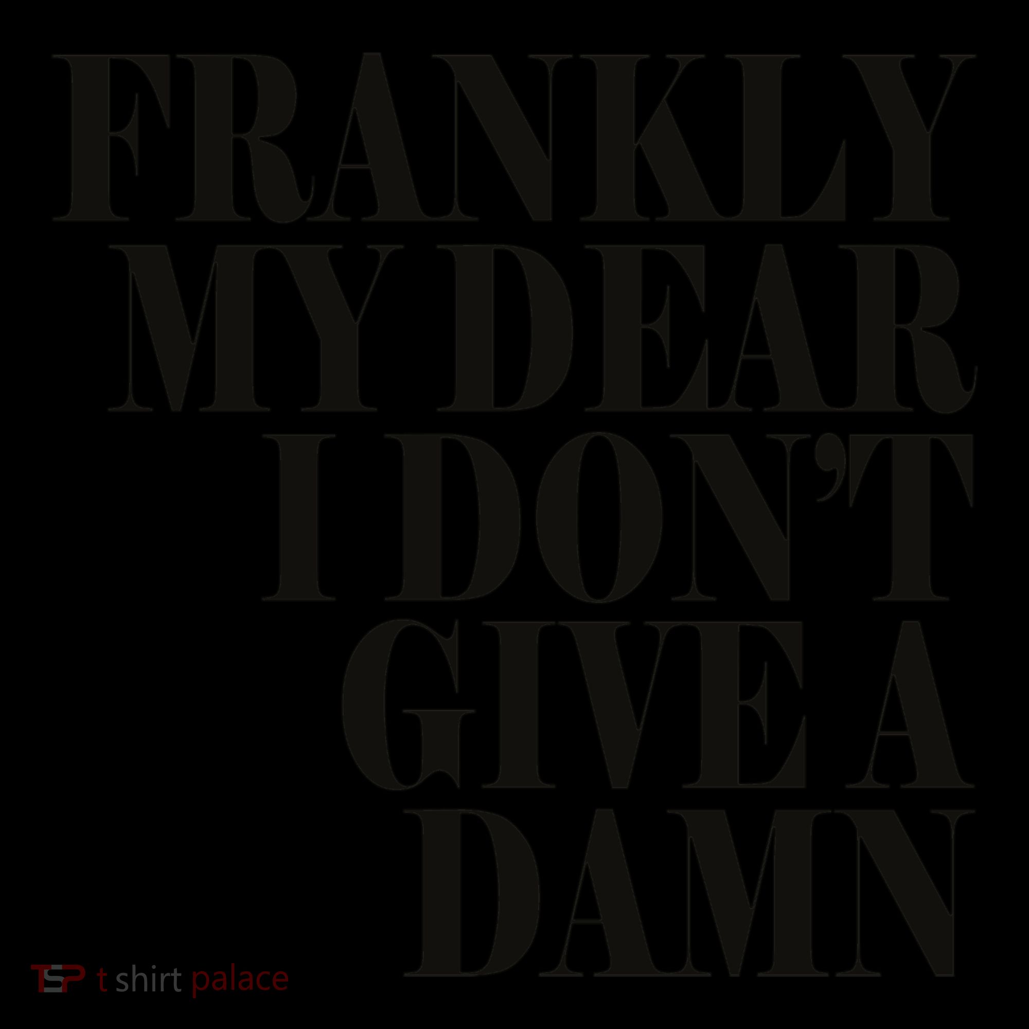 Frankly My Dear I DonT Give A Damn... Women's Long Sleeve Shirt
