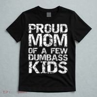 Funny Mother's Day Joke Gift Proud Mom Of A Few Dumbass  T-Shirt thumb 5