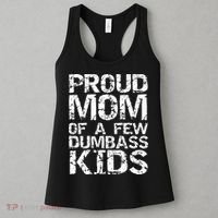 Funny Mother's Day Joke Gift Proud Mom Of A Few Dumbass  Women's Tank Top thumb 3