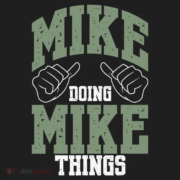 Funny Mike Doing Mike Things Mike Birthday Women's Sweatshirt