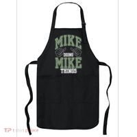 Funny Mike Doing Mike Things Mike Birthday Apron thumb 0