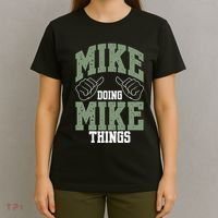 Funny Mike Doing Mike Things Mike Birthday T-Shirt thumb 4
