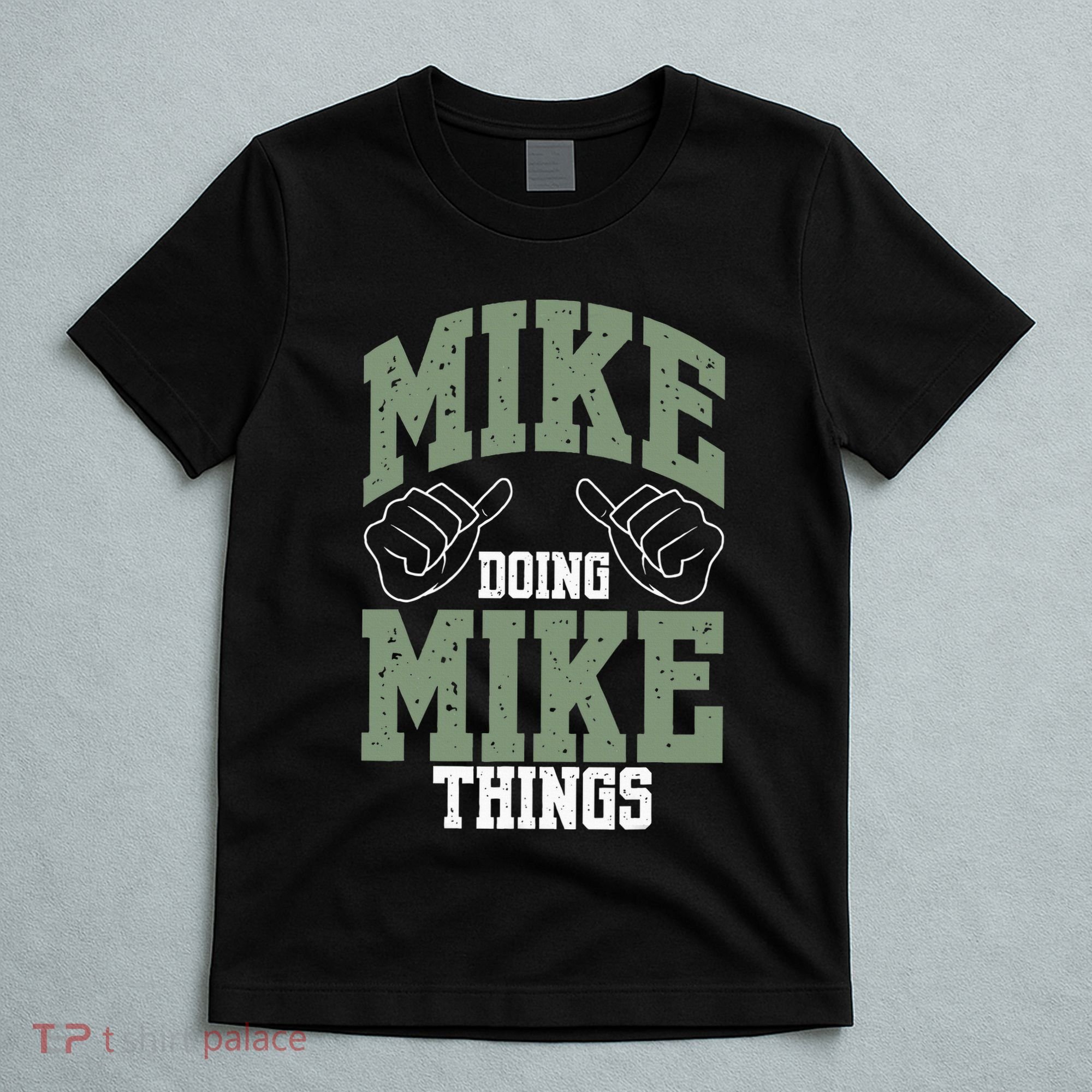 Funny Mike Doing Mike Things Mike Birthday T-Shirt