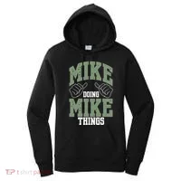 Funny Mike Doing Mike Things Mike Birthday Women's Hoodie thumb 0