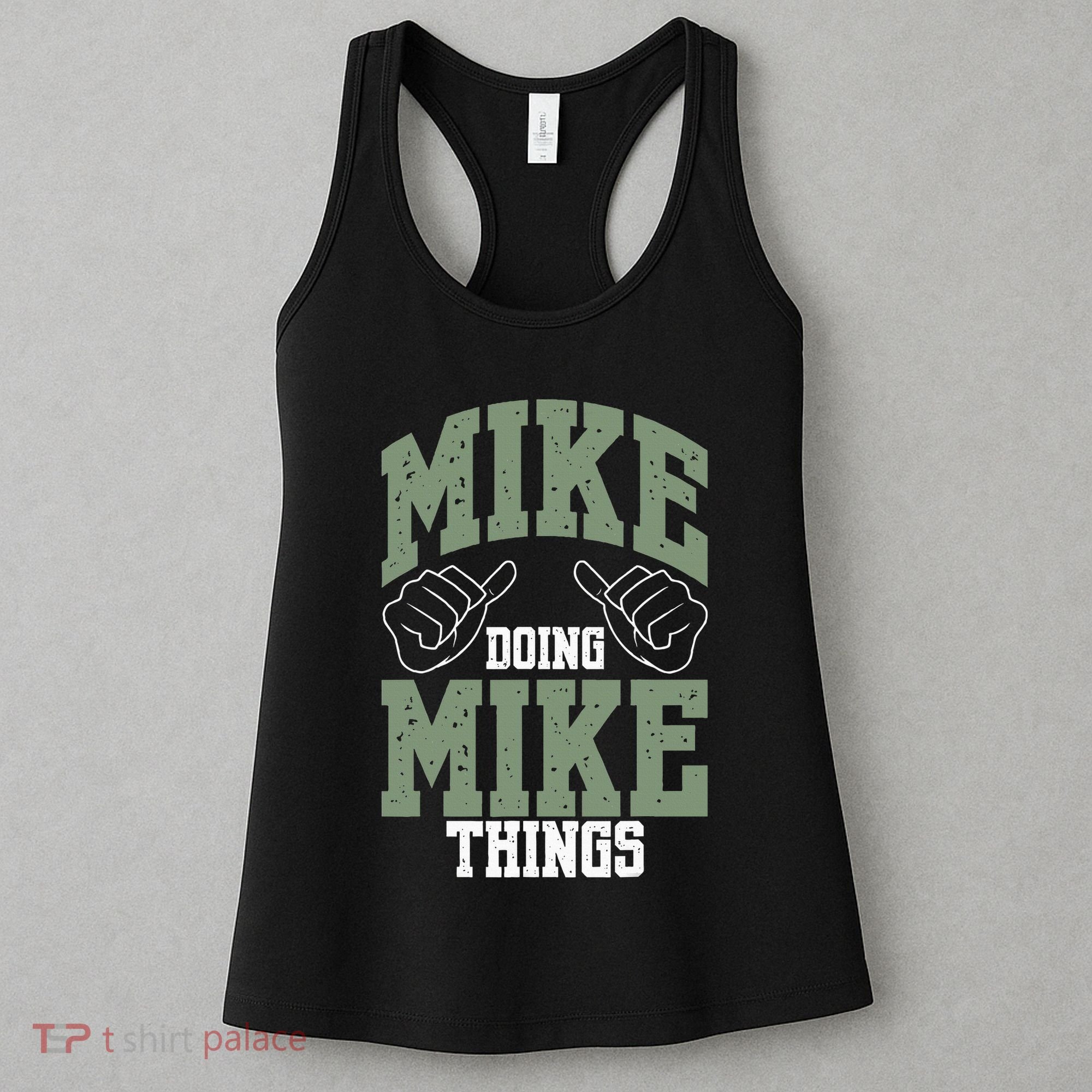 Funny Mike Doing Mike Things Mike Birthday Women's Tank Top