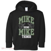 Funny Mike Doing Mike Things Mike Birthday Toddler Hoodie thumb 0