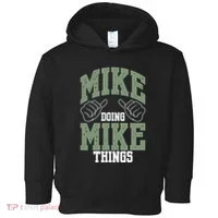 Funny Mike Doing Mike Things Mike Birthday Toddler Hoodie thumb 0