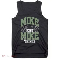 Funny Mike Doing Mike Things Mike Birthday Tank Top thumb 0