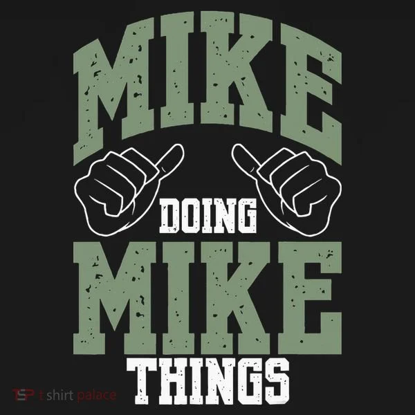 Funny Mike Doing Mike Things Mike Birthday Tank Top