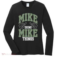 Funny Mike Doing Mike Things Mike Birthday Women's Long Sleeve Shirt thumb 0