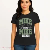 Funny Mike Doing Mike Things Mike Birthday Women's T-Shirt thumb 4