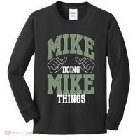 Funny Mike Doing Mike Things Mike Birthday Kids Long Sleeve Shirt thumb 0
