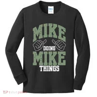 Funny Mike Doing Mike Things Mike Birthday Kids Long Sleeve Shirt thumb 0